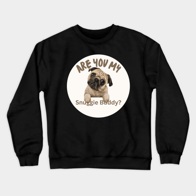 Snuggle Pug T-Shirt Crewneck Sweatshirt by StrikerTees